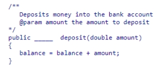 <strong>Given this method comment, fill in the blank in the method implementation. </strong> A)double B)void C)return D)null