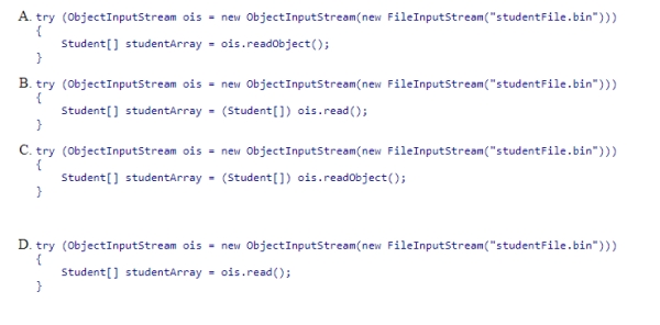 Which code reads an array of Student objects from a file named studentFile.bin? We ignore exceptions in this problem.