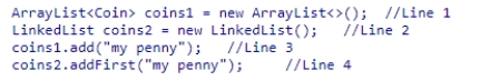 Consider the following code snippet:   Which of the above lines will cause a compile-time error? A.Line 2 B.Line 3 C.Line 4 D.Line 1<div style=padding-top: 35px> 