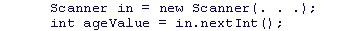 Consider the following code snippet: If there is no integer number appearing next in the input, what will occur? A.ageValue will contain a null value. B.ageValue will contain a zero. C.An exception will occur. D.ageValue will contain whatever characters are encountered.