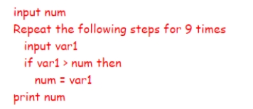 <strong>What is the purpose of the following algorithm? </strong> A)To print out the 10 numbers B)To search for a particular number among 10 numbers C)To find the largest among 10 numbers D)To find the smallest among 10 numbers