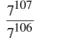 Simplify each expression, first as a base to a single power, then, if possible, as a decimal.