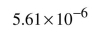 Convert each number into decimal notation. (a) 0.000000561 (b) 0.00000561 (c) 0.0000561 (d) 0.000561 (e) None of these