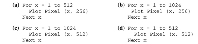 Assume that the box below represents a computer screen. Use it to complete Questions 16-18. Suppose that the screen has a resolution of 1024 by 768. Which loop would produce the output shown? (e) None of these