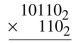 Multiply each pair of binary numbers.