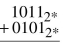 Add the following binary numbers in 4-bit, two's complement notation. Identify any overflow errors.