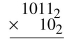 Multiply each pair of binary numbers.