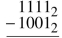 Perform the following binary subtractions.