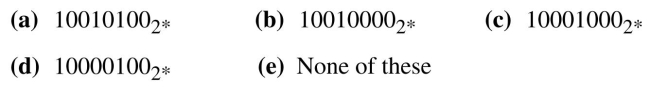 Translate each of the following decimal numbers into two's complement notation. Use an 8-bit representation. −112