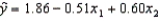 In reference to the equation , the value 0.60 is the average change in y per unit change in x<sub>2</sub>, regardless of the value of x<sub>1</sub>.