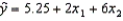 <strong>A multiple regression model has the form: .As x<sub>2</sub> increases by one unit, holding x<sub>1</sub> constant, then the value of y will increase by:</strong> A) 7.25 units B) 6 units on average C) 2 units D) None of these choices
