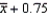 Suppose that a 90% confidence interval for \mu is given by .This notation means that we are 90% confident that \mu falls between and .