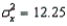 If X and Y are two variables with , , and COV(X, Y) = 11.76, then the coefficient of correlation = 0.8.