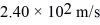 <strong>An airplane that is flying level needs to accelerate from a speed of 2.00 × 10<sup>2</sup> m/s to a speed of while it flies a distance of 1.20 km. What must be the acceleration of the plane?</strong> A) 4.44 m/s<sup>2</sup> B) 2.45 m/s<sup>2</sup> C) 7.33 m/s<sup>2</sup> D) 5.78 m/s<sup>2</sup> E) 1.34 m/s<sup>2</sup>