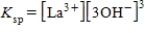 <strong>What is the solubility product expression for La(OH)<sub>3</sub>?</strong> A) B) C) D) E) 