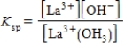 <strong>What is the solubility product expression for La(OH)<sub>3</sub>?</strong> A) B) C) D) E) 