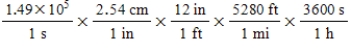 <strong>The average speed of oxygen molecules at 570°C is 1.49 × 10<sup>5</sup> cm/s.Which of the following calculations would convert this speed to units of miles per hour?</strong> A) B) C) D) E)