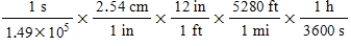 <strong>The average speed of oxygen molecules at 570°C is 1.49 × 10<sup>5</sup> cm/s.Which of the following calculations would convert this speed to units of miles per hour?</strong> A) B) C) D) E)