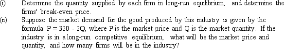 Consider a competitive constant-cost industry in which each firm's marginal and average costs are given by the formulas MC = 4q and AC = 2q + 50/q ,where q represents the quantity supplied by the firm.