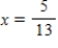 <strong>Solve the following equation for x. </strong> A) B) C) D) E)
