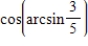 <strong>Evaluate the expression without using a calculator. </strong> A) B) C)3 D)5 E)4