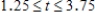 <strong>A particle moves in the xy-plane for values of time t in the interval according to the parametric equations and .For what value(s)of t in this interval is the line tangent to the path of the particle vertical? </strong> A)3 only B)1.5,2.5,and 3.5 only C)2 and 3 only D)1.5,2.5,3 and 3.5 only