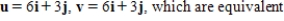 <strong>Find vectors u and v whose initial and terminal points are given.Determine whether u and v are equivalent. U: (6,5), (9,11)v: (3,-5), (6,1) </strong> A) B) C) D) E)