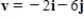 <strong>Find the vector v whose initial and terminal points are given below. (5,5), (7,2) </strong> A) B) C) D) E)