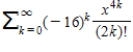 <strong>The Maclaurin series represents which function below? </strong> A) B) C) D)