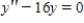 <strong>Find the differential equation having the solution . </strong> A) B) C) D) E)