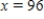 <strong>Use the shell method to find the volume of the solid generated by revolving the plane region about the line . , , </strong> A) B) C) D) E)