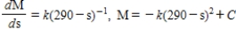 <strong>Write and solve the differential equation that models the following verbal statement: The rate of change of M with respect to s is proportional to . </strong> A) B) C) D) E)