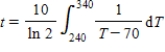 <strong>Find the time required for an object to cool from 340°F to 240°F by evaluating ,where t is time in minutes.Round your answer to four decimal places. </strong> A)7.3417 minutes B)5.0489 minutes C)4.2110 minutes D)4.6321 minutes E)6.6742 minutes