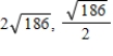 <strong>Find two positive numbers whose product is 186 and whose sum is a minimum. </strong> A) B) C) D) E)