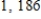 <strong>Find two positive numbers whose product is 186 and whose sum is a minimum. </strong> A) B) C) D) E)