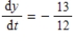 <strong>Assume that x and y are both differentiable functions of t .Find when and for the equation . </strong> A) B) C) D) E)