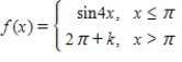 <strong>βGiven the function .What value of k will make this piecewise function continuous? β</strong> A)β B)β C)β D)β