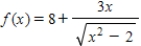 <strong>For the function ,use a graphing utility to complete the table and estimate the limit as x approaches infinity. x 10<sup>0</sup> 10<sup>1</sup> 10<sup>2</sup> 10<sup>3</sup> 10<sup>4</sup> 10<sup>5</sup> 10<sup>6</sup> β</strong> A)3 B)-2 C)8 D)0 E)None of the above