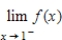<strong>Use a graphing utility to graph the function and determine the one-sided limit . β</strong> A) B) C)0 D)3 E)2