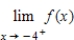 <strong>Use the graph to determine the following limits,and discuss the continuity of the function at . (i) (ii) (iii) β </strong> A)1,-1,does not exist,not continuous B)1,0,does not exist,not continuous C)0,1,does not exist,not continuous D)-4,0,does not exist,not continuous E)0,1,0,continuous