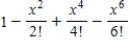<strong>Let .The first four nonzero terms of the Taylor approximation for about are </strong> A) B) C) D)