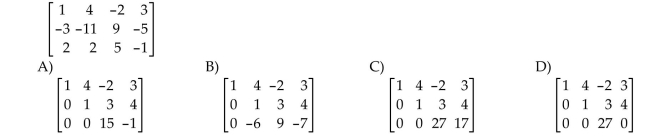 Use the row reduction algorithm to transform the matrix into echelon form or reduced echelon form as indicated. Find the echelon form of the given matrix.