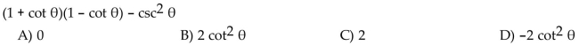 Write the expression in terms of sine and cosine, and simplify so that no quotients appear in the final expression.