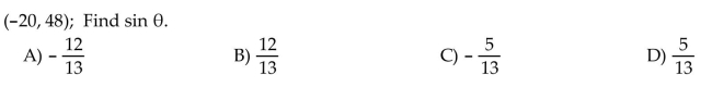 Suppose that is in standard position and the given point is on the terminal side of . Give the exact value of the indicated trig function for