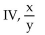 <strong>If r is a positive number and the point (x, y) is in the indicated quadrant, decide whether the given ratio is positive or negative. </strong> A) Negative B) Positive