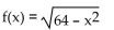 <strong>Determine whether or not the function is one-to-one. </strong> A)No B) Yes
