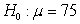 In a hypothesis test with hypotheses and ,a random sample of 38 elements selected from the population produced a mean of 74.4.Assuming that 8.9 and the population is normally distributed,what is the approximate p-value for this test? (round your answer to four decimal places)