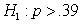 Use the following to answer questions : In a hypothesis test with hypotheses and ,a random sample of size 481 produced a sample proportion of 0.4350.The test is to be made at the 5% significance level. What is the p-value for this hypothesis test,rounded to four decimal places?