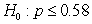 Use the following to answer questions : In a hypothesis test with hypotheses and ,a random sample of size 1,165 produced a sample proportion of 0.6160.The test is to be made at the 2.5% significance level. Should you reject or fail to reject the null hypothesis in this test? (State your answer as reject or fail to reject,but don't include the quotation marks.)