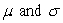 <strong>The parameters of the normal distribution are:</strong> A) B) C) D)